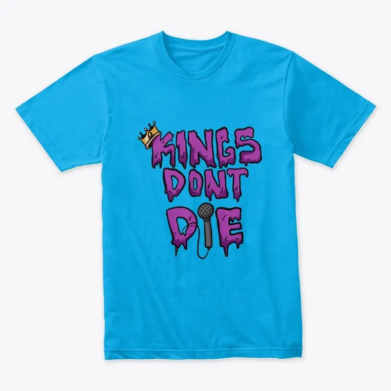 Kings Dont Die Street Wear